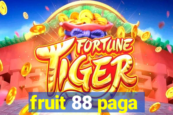 fruit 88 paga